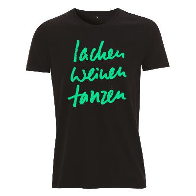 Schweighöfer Lachen Weinen Tanzen, T-Shirt T-Shirt Schwarz, grüner Schriftzug
