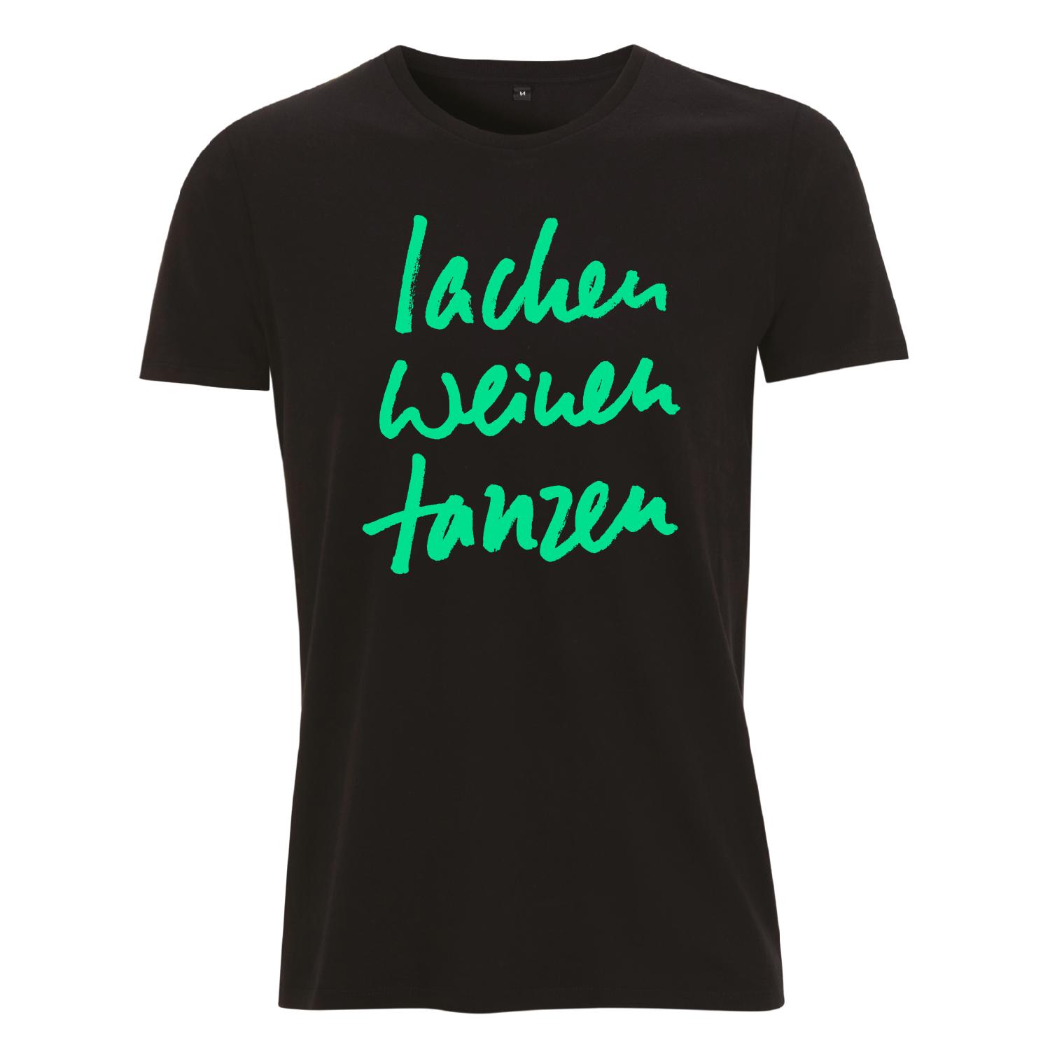 Schweighöfer Lachen Weinen Tanzen, T-Shirt T-Shirt Schwarz, grüner Schriftzug